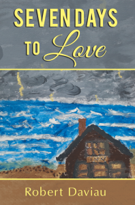 Dog Ear Publishing releases “Seven Days to Love” by Robert Daviau.
